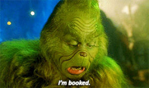 grinch,christmas,excuses,books,max,booked,scedule
