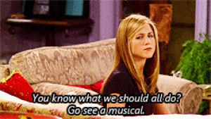 lisa kudrow,friends,jennifer aniston,matthew perry,you know what we should all do,go see a musical