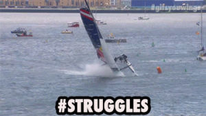 fml,fail,crash,boat,red bull,gifsyouwings,struggles,sail,the struggle is real,capsize