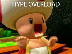 hype,hype overload,hype train,toad