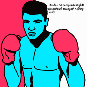 boxing,muhammad ali,champ,he who is not courageous enough to take risks will accomplish nothing in life