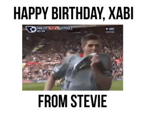 soccer,happy birthday,stevie,xabi