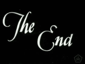 the end,black and white,fini,vintage,art,movies,end credits,excerpts,1933,artists on tumblr,bw,okkult,motion pictures,the mascot,stop motion