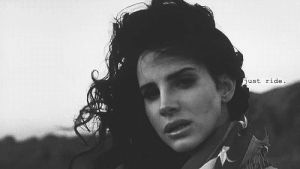 lana del rey,black and white,bw,lana,ride,photograph,lana del rey quote,just ride