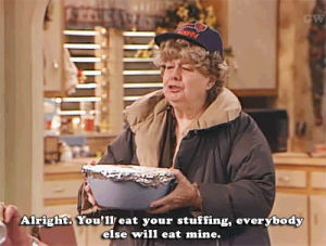 thanksgiving,tg,holidays,roseanne,tv,television,90s,food,comedy,1990s,family,abc,nana,roseanne barr,stuffing,nana mary