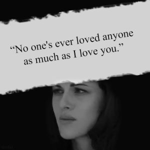 quote,bella swan,love,twilight,breaking dawn,twilight saga,breaking dawn part 2,bella cullen,love quote,i need more tags wow