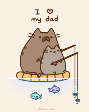 pusheen,fathers day,happy fathers day,dad