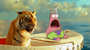 surprised patrick,ocean,life of pi,movie,scared,tiger,boat,growl