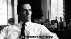idiot,youth,tv,black and white,mad men,amc,don draper,young people