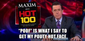 maxim,television,stephen colbert,the colbert report,hot 100,news politics