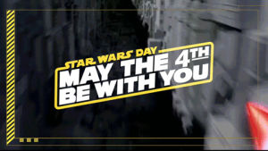 star wars,may the 4th,may the 4th be with you,star wars day