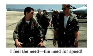 I feel the need the need for speed. - Tom Cruise quotes