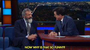 mel gibson,awkward,stephen colbert,late show,oh nothing,whats so funny