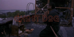 ghost dog,ghost dog the way of the samurai,jim jarmusch,1999,noir,forest whitaker,da vedere,film da vedere,drammatico,il codice del samurai