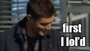 dean winchester,supernatural,laughing,serious,lold