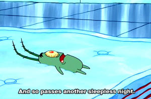 plankton,nickelodeon,spongebob squarepants,insomnia