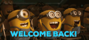 welcome back,minions,welcome home