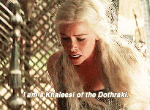 got,emilia clarke,game of thrones,daenerys targaryen,i am a khaleesi of the dothraki