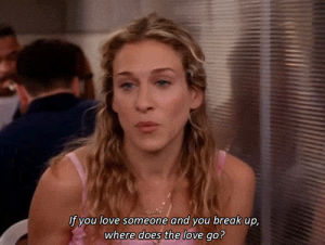 carrie bradshaw,breakup,love and the city,love,satc
