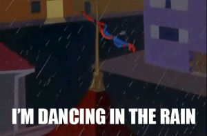 dancing in the rain,moving,spiderman