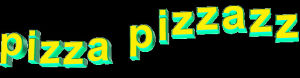 animatedtext,pizza,transparent,green,hungry,yellow,eat,delivery,tasty,pizza pizzazz,doingitforthevine,sell