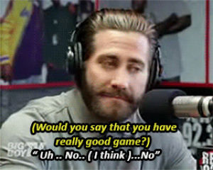 interview,girls,jake gyllenhaal,fav,important,hes really cute the interview is almost forty minutes but its really worth it