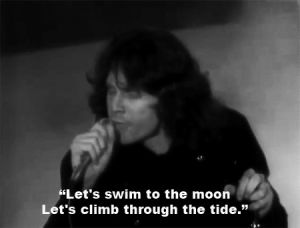 the doors,jim morrison,60s,music,black and white,vintage,singing,band,70s,moonlight drive,lets climb through the tide,lets swim to the moon