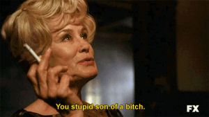 jessica lange,you son of a bitch,shaking head,son of a bitch,reactions,ahs,smh,smdh,you are so dumb,america horror story,you are stupid