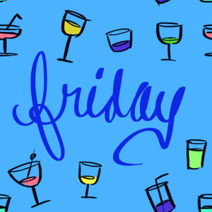 friday,weekend,happy friday,fridays,denyse mitterhofer,drinks,lettering,dranks,no more work