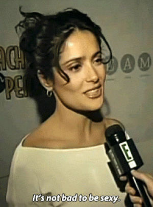 salma hayek,lovey,queue,its not bad to be lovey