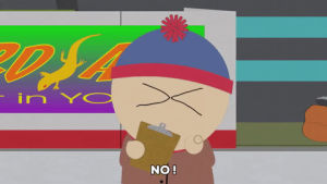 south park,stan marsh,no,angry,mad,anger,pissed,not happening