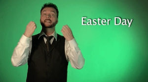 sign with robert,sign language,asl,american sign language,easter day