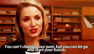 queue,quinn fabray,motivational,reaction,glee,future,reaction s,dianna agron,past,yourreactions,you can let go,you can start your future,you cant change your past