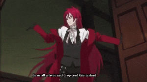 black butler,anime,reaction,reaction s,grell sutcliff,here you go,milchhof,a few days late sorry