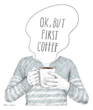 coffee,illustration,drawing,but first coffee