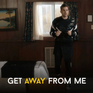 schitts creek,stay away from me,eww,schittscreek,funny,comedy,gross,humour,cbc,canadian,go away,away,disgusting,david rose,daniel levy,levy,dan levy,get away,get away from me