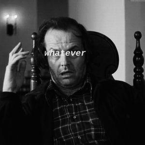 the shining,jack nicholson,unimpressed,whatever,movies,reaction
