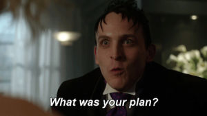 penguin,fox,gotham,mad city,oswald cobblepot,robin lord taylor,what was your plan