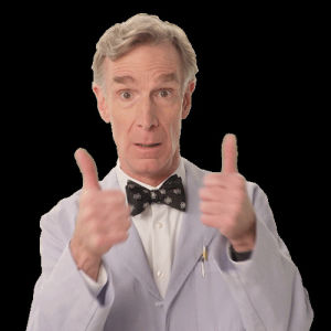 awesome,transparent,good job,bill nye,good work,bill nye saves the world,thumbs up,right on