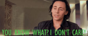 celebrities,tom hiddleston,idgaf,i dont care,idc,who cares,lack of care