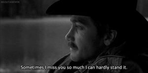 lonely,sad,brokeback mountain,truth,miss you