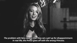 gossip girl,blake lively,serena van der woodsen,fairy tales,in real life the price goes off with the wrong princess,the problem with fairy tales is that they set a girl up for disappointment