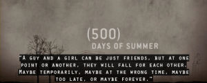 movie,love,cute,girl,fun,friends,couple,life,girls,beautiful,quote,photography,cinema,2012,guy,people,summer,beach,zooey deschanel,typography,2011,relationships,days,500 days of summer,500 days,swet,may be