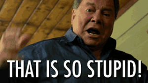stupid,william shatner,mad,honors thesis