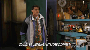 joey tribbiani,friends tv,friends,winter,joey,matt leblanc,layer,could i be wearing any more clothes