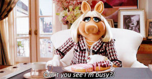 miss piggy,busy,muppets,interrupt