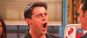 joey,scared,jaw drop,friends,shocked,i see what you did there