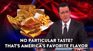 flavor,comedy central,food,america,eating,stephen colbert,american,the colbert report