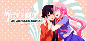 Mirai Nikki Abridged Episode 1 