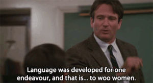 robin williams,language,dead poets society,pick up lines,kongregate